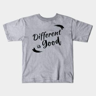 Different is Good! Kids T-Shirt